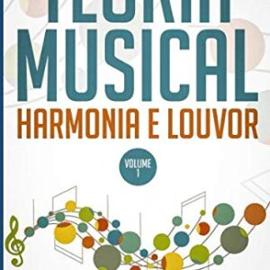 Teoria Musical - Harmonia e Louvor: Volume 1 (Portuguese Edition)